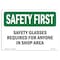 Signmission OSHA, Glasses Required For Anyone In Shop Area, 18in X 12in Rigid Plastic, 18" W, 12" H, Landscape OS-SF-P-1218-L-10929 - alternate 1